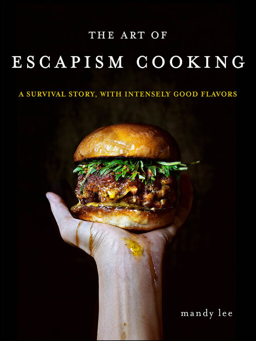 Title details for The Art of Escapism Cooking by Mandy Lee - Available